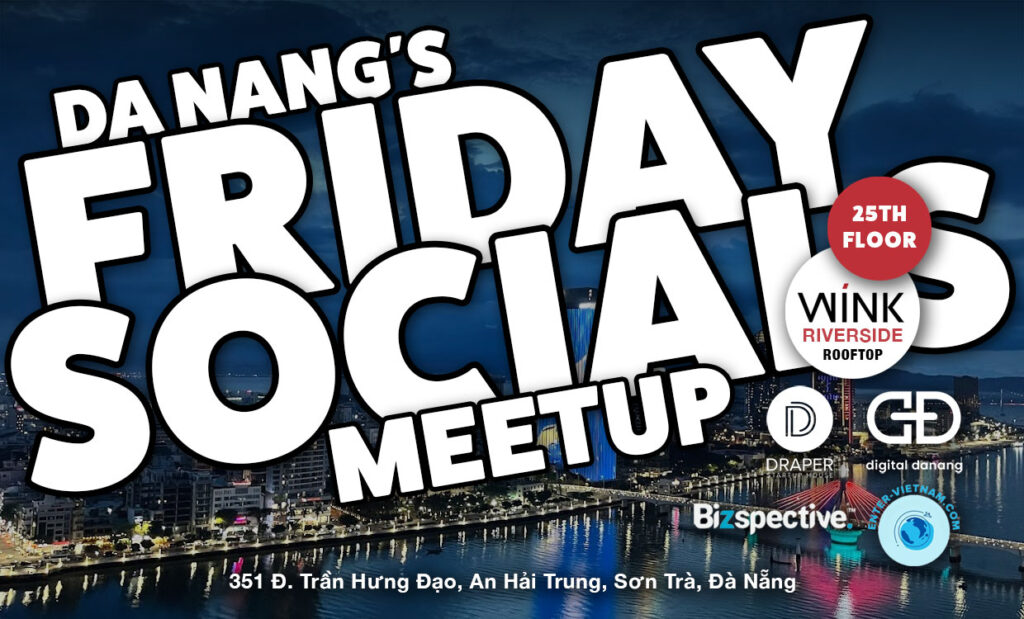 Fridays Socials hosted by Digital Danang and Draper Startup House