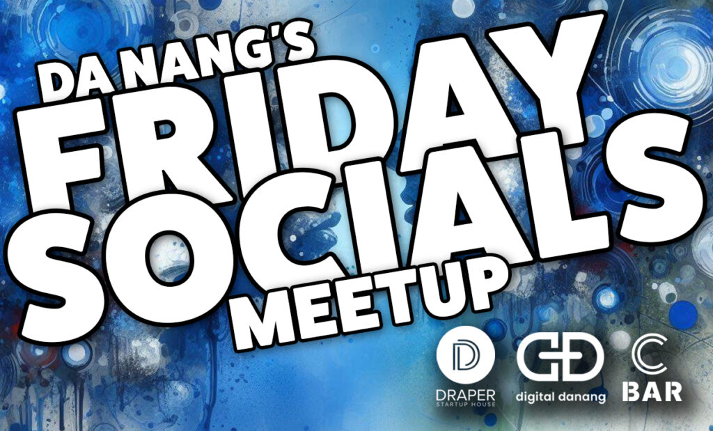 Friday Socials hosted by Draper Startup House and Digital Danang