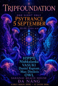 Saranai Tripfoundation with H!PPIE, NISHKALANKA, VASUKI, DANIEL RAPTOM, MAX DINIKTIS & OWL