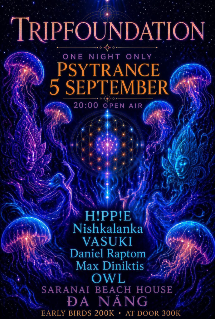 Saranai Tripfoundation with H!PPIE, NISHKALANKA, VASUKI, DANIEL RAPTOM, MAX DINIKTIS & OWL