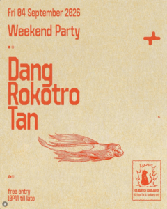 Gatosano Weekend Party with Dang, Rokotro & Tan