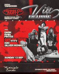 VietMelodic Takeover ~ “FÁHHH CỔ” Party with DARK, RHIN, PINTEE, A$AP SỌC TRANG, KIM & SILVER MONKEY