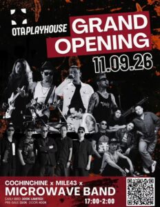 OTA Playhouse Grand Opening with COCHINCHINE, MILE43 & MICROWAVE BAND